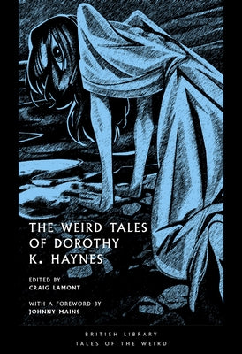 The Weird Tales of Dorothy K. Haynes: Volume 54 by Lamont, Craig