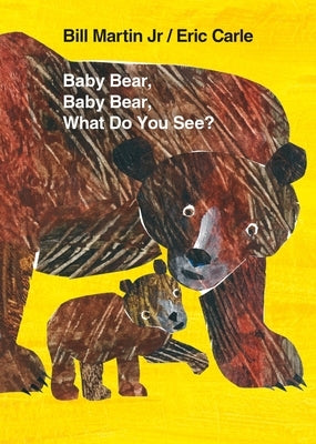 Baby Bear, Baby Bear, What Do You See? Board Book Henry Holt & Company