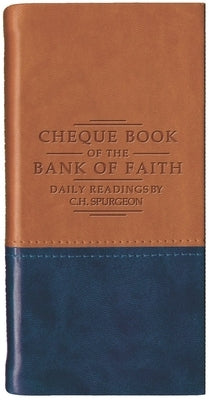 Chequebook of the Bank of Faith - Tan/Blue: Daily Readings by C. H. Spurgeon Imitation Leather Christian Heritage