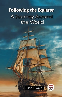 Following the Equator A Journey Around the World Paperback Double 9 Books