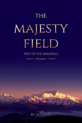 The Majesty Field: Path of the Immortals Paperback Fana Press