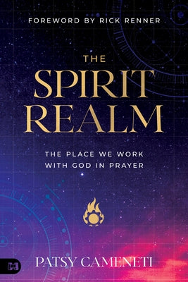 The Spirit Realm: The Place We Work with God in Prayer Paperback Harrison House