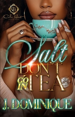 Salt Don't Go In Tea: An African American Romance Paperback Independently Published