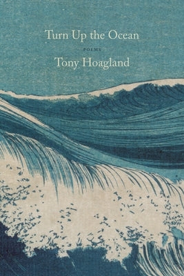 Turn Up the Ocean: Poems Paperback Graywolf Press