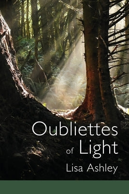 Oubliettes of Light by Ashley, Lisa