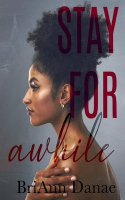 Stay For Awhile Paperback Independently Published