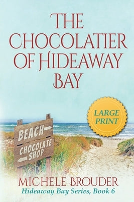 The Chocolatier of Hideaway Bay (Hideaway Bay Book 6)Large Print by Brouder, Michele
