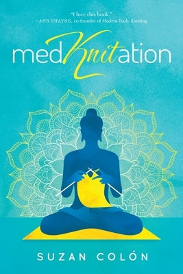 MedKnitation by Colón, Suzan
