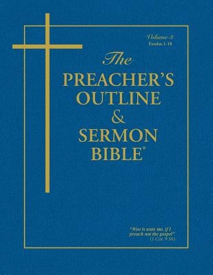 Preacher's Outline & Sermon Bible-KJV-Exodus 1: Chapters 1-18 by Worldwide, Leadership Ministries