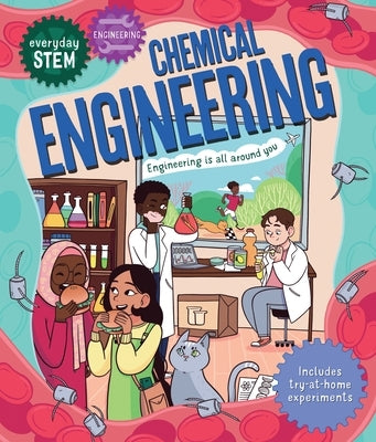 Everyday Stem Engineering--Chemical Engineering Paperback Kingfisher