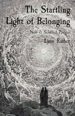 The Startling Light of Belonging: New & Selected Poems Paperback If Press