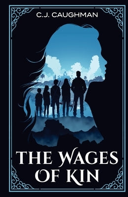 The Wages of Kin Paperback C.J. Caughman