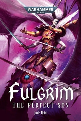 Paperback of Fulgrim: The Perfect Son by Games Workshop, featuring detailed cover art and artwork on the front.