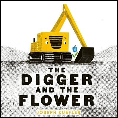 The Digger and the Flower Board Book Board Book HarperCollins