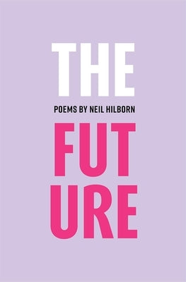The Future: Limited Edition by Hilborn, Neil
