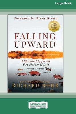 Paperback of Falling Upward, Revised and Updated, a spirituality book for the two halves of life by ReadHowYouWant, in large print.