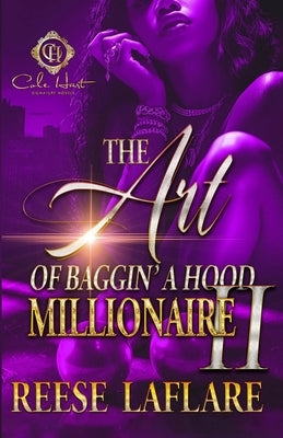 The Art Of Baggin' A Hood Millionaire 2: An African American Romance: Finale Paperback Independently Published
