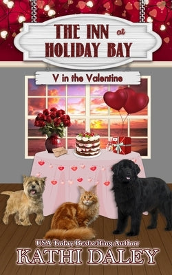 The Inn at Holiday Bay: V in the Valentine by Daley, Kathi