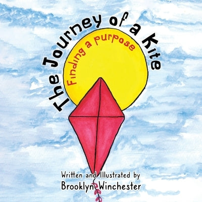 The Journey of a Kite: Finding a Purpose Paperback Writers Branding LLC