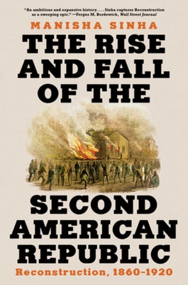 The Rise and Fall of the Second American Republic: Reconstruction, 1860-1920 Paperback Liveright Publishing Corporation