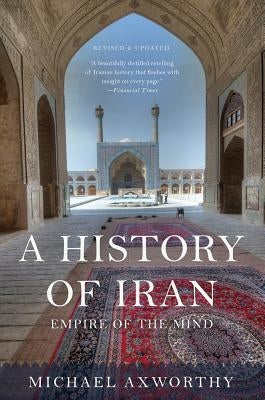 A History of Iran: Empire of the Mind Paperback Basic Books