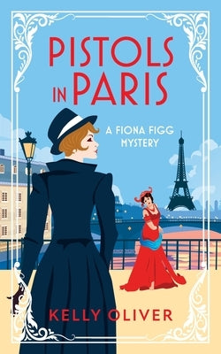 Pistols in Paris by Oliver, Kelly