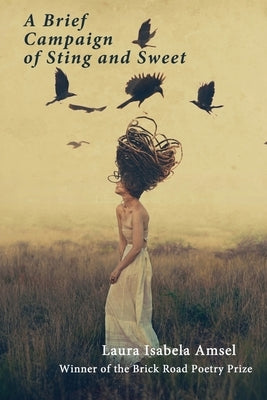 A Brief Campaign of Sting and Sweet Paperback Brick Road Poetry Press, Inc.