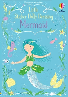 Little Sticker Dolly Dressing Mermaid paperback by Usborne Books featuring colorful mermaid stickers and dress-up scenes for children.
