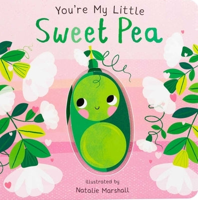 You're My Little Sweet Pea Board Book Silver Dolphin Books