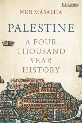 Palestine: A Four Thousand Year History Paperback I. B. Tauris & Company