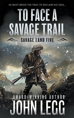 To Face a Savage Trail: A Mountain Man Classic Western Paperback Wolfpack Publishing LLC