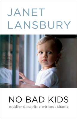 Paperback of "No Bad Kids" by Rodale Books, focusing on toddler discipline without shame, with a clean cover image.