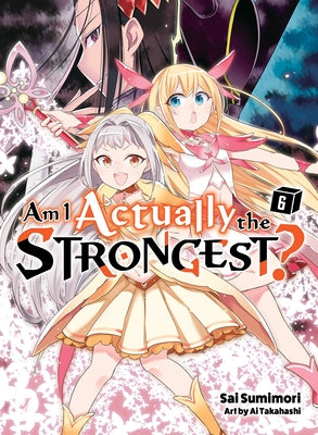 Am I Actually the Strongest? 6 (Light Novel) Paperback Vertical