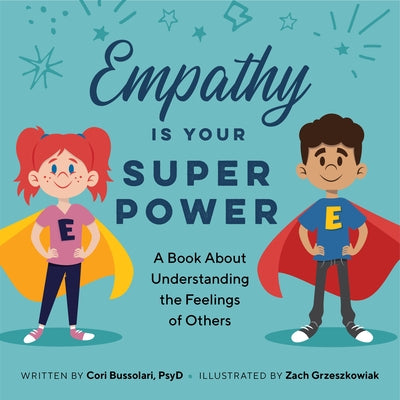 Empathy Is Your Superpower: A Book about Understanding the Feelings of Others Paperback Callisto Kids