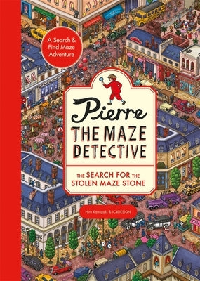 Pierre the Maze Detective: The Search for the Stolen Maze Stone Paperback Laurence King