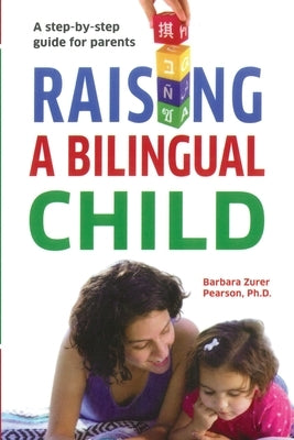 Paperback book titled "Raising A Bilingual Child" by Barbara Z. Pearson, featuring a colorful cover with children and language icons.
