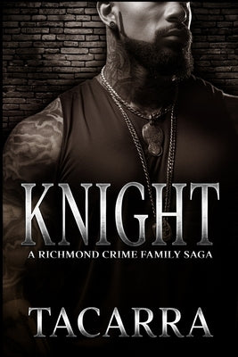 Knight: A Richmond Crime Family Saga Paperback Independently Published