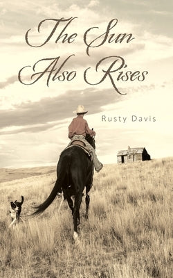 The Sun Also Rises Paperback Palmetto Publishing