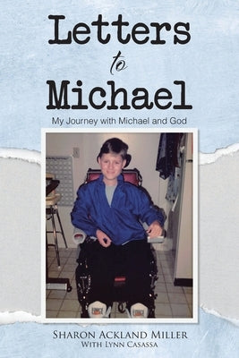 Letters to Michael: My Journey with Michael and God Paperback Christian Faith Publishing