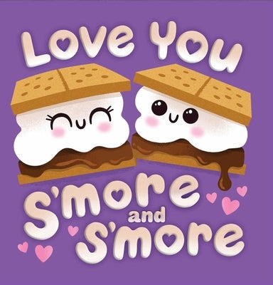 Love You s'More and s'More Board Book Silver Dolphin Books