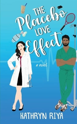The Placebo Love Effect Paperback Kathryn Riya