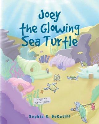 Joey the Glowing Sea Turtle by Decatiff, Sophia R.