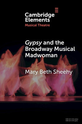 Paperback of Gypsy and the Broadway Musical Madwoman by Cambridge University Press, featuring cover art related to the musical.