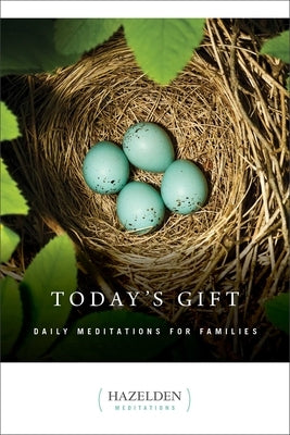 Today's Gift: Daily Meditations for Families Paperback Hazelden Publishing & Educational Services