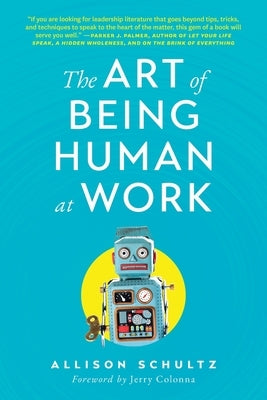 The Art of Being Human at Work: Meditations for the Work of Your Life Paperback Reboot Press
