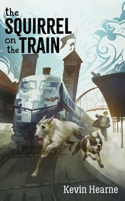 The Squirrel on the Train Paperback Horned Lark Press