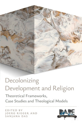 Decolonizing Development and Religion by Rieger, Joerg