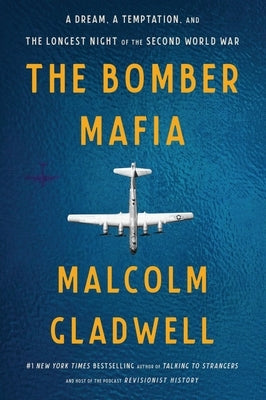 The Bomber Mafia: A Dream, a Temptation, and the Longest Night of the Second World War Paperback Back Bay Books