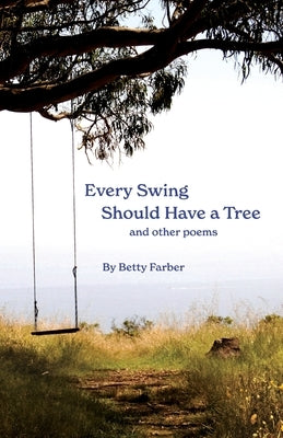 Every Swing Should Have a Tree and other poems Paperback Houts & Home Publications LLC