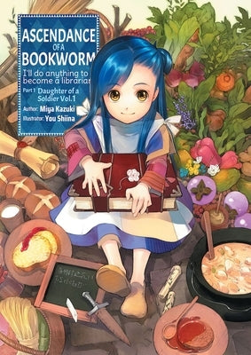 Ascendance of a Bookworm: Part 1 Volume 1 (Light Novel) by Kazuki, Miya